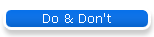 Do & Don't